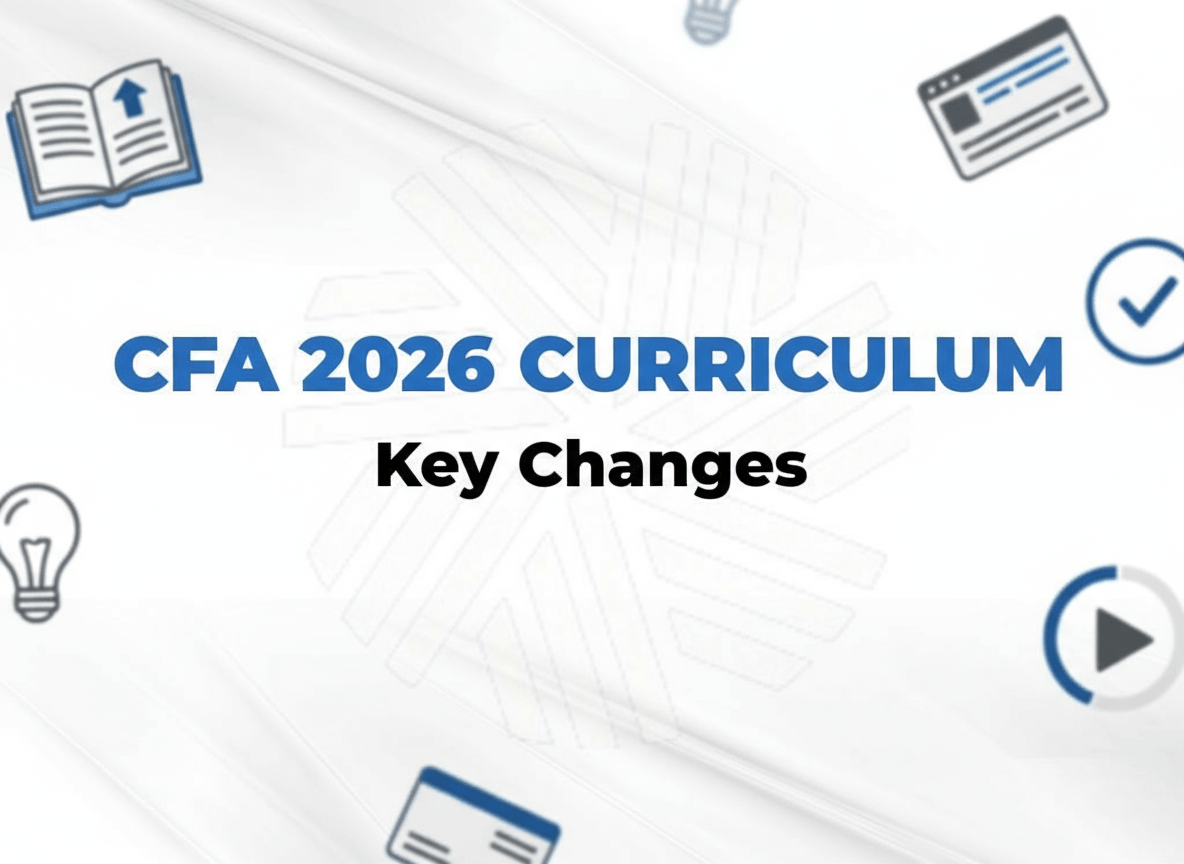 CFA 2026 Curriculum Changes: What Candidates Need to Know