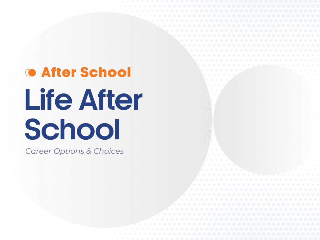 Navigating life After School