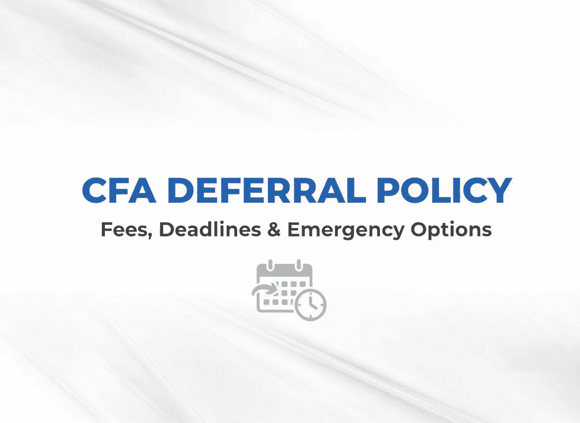 CFA Deferral Policy: Fees, Deadlines, Emergency Options