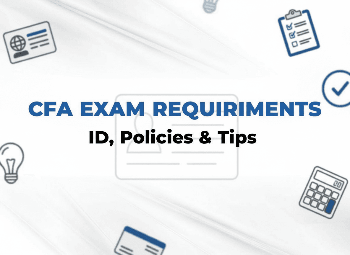 CFA Exam Requirements: Identification, Policies, and Tips
