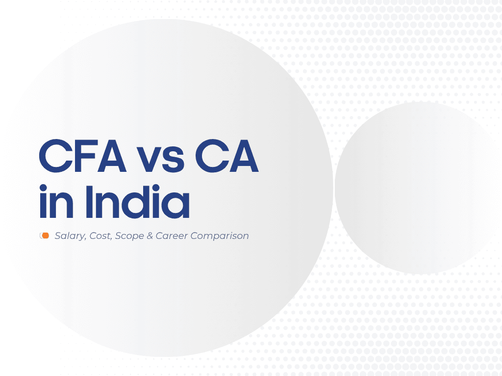 CFA vs CA in India: Which Course Is Better for Your Career?